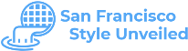San Francisco Style Unveiled